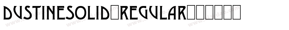 DustineSolid Regular字体转换